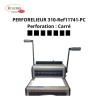 Perforelieur 310 Perforation Carré ou Rond